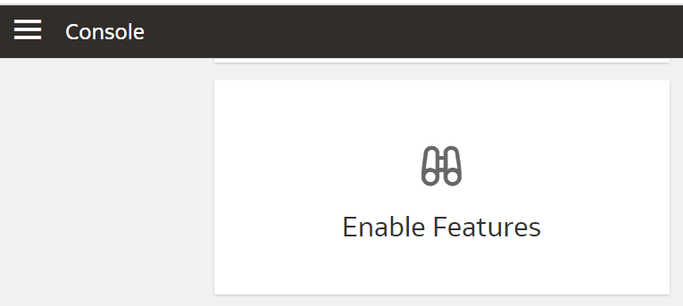 Enable Features tile on the Console Enable Features tile on the Console