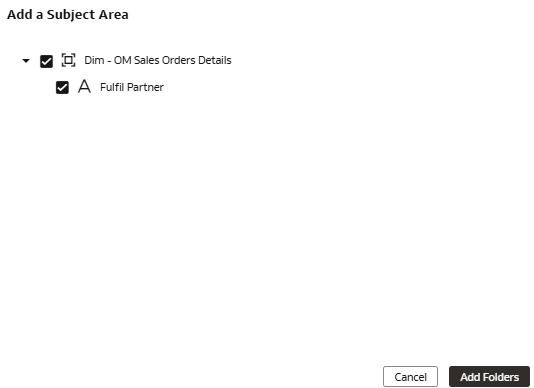 The Add a Subject Area dialog displaying the Dim – OM Sales Orders Details dimension and Fulfil Partner attribute The Add a Subject Area dialog displaying the Dim – OM Sales Orders Details dimension and Fulfil Partner attribute